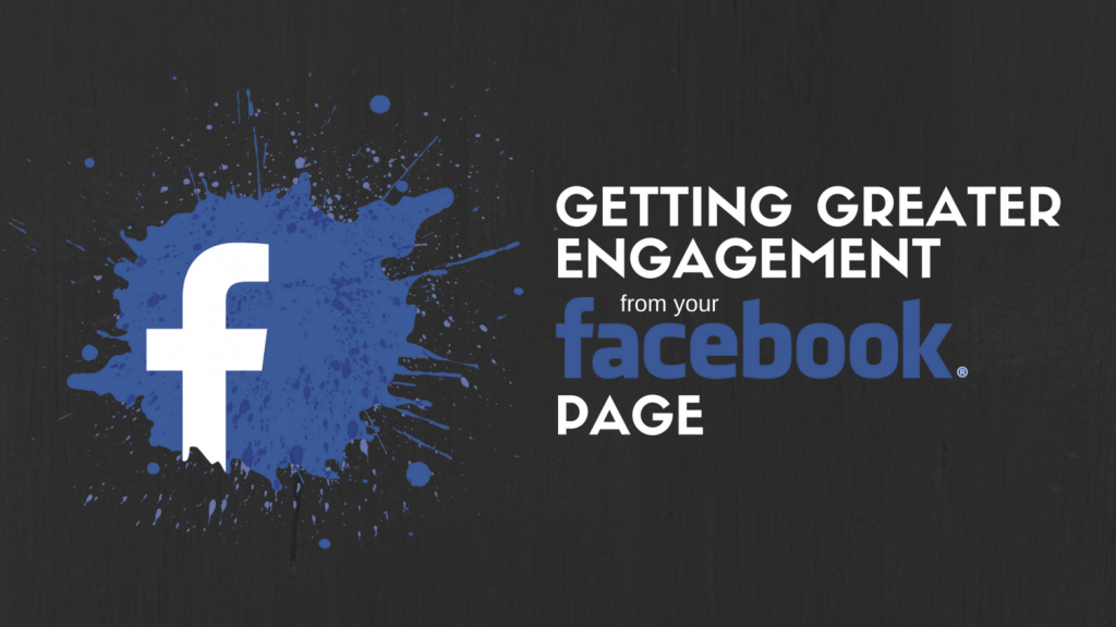 FIVE EASY WAYS TO CREATE GREATER ENGAGEMENT FOR YOUR FACEBOOK PAGE